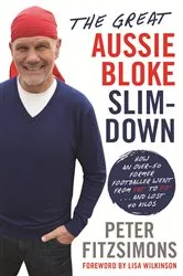 Book cover of The Great Aussie Bloke Slim-Down by Peter FitzSimons