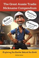 Book cover of The Great Aussie Tradie Nickname Compendium by Unknown