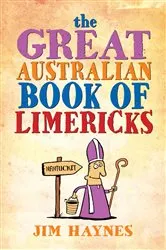 Book cover of The Great Australian Book of Limericks by Jim Haynes