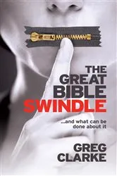 Book cover of The Great Bible Swindle by Greg Clarke