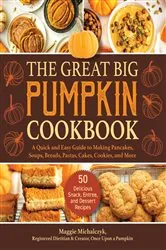 Book cover of The Great Big Pumpkin Cookbook by Michalczyk Maggie