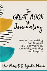 Book cover of The Great Book of Journaling by Eric Maisel
