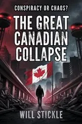 Book cover of The Great Canadian Collapse by Will Stickle