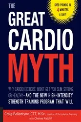 Book cover of The Great Cardio Myth by Craig Ballantyne