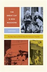 Book cover of The Great Cat & Dog Massacre by Hilda Kean