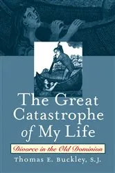 Book cover of The Great Catastrophe of My Life by Buckley, Thomas E., S.J.