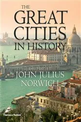 Book cover of The Great Cities in History by John Julius Norwich