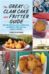 Book cover of The Great Clam Cake and Fritter Guide by Carolyn Wyman