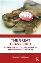 Book cover of The Great Class Shift by Thibault Muzergues