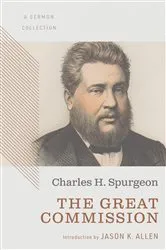 Book cover of The Great Commission: A Sermon Collection by Charles  Haddon Spurgeon