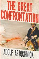 Book cover of The Great Confrontation by Adolf af  Jochnick
