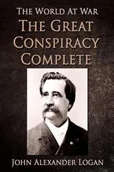 Book cover of The Great Conspiracy, Complete by John Alexander Logan