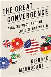 Book cover of The Great Convergence by Kishore Mahbubani