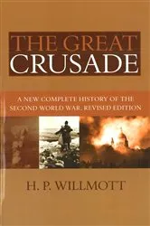 Book cover of The Great Crusade by H. P. Willmott
