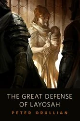 Book cover of The Great Defense of Layosah by Peter Orullian