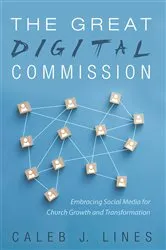 Book cover of The Great Digital Commission by Caleb J. Lines