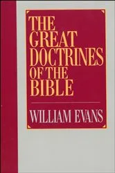 Book cover of The Great Doctrines of the Bible by William Evans