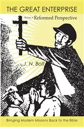 Book cover of The Great Enterprise from a Reformed Perspective by Jason N. Bolt