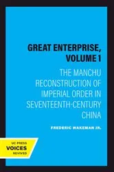 Book cover of The Great Enterprise, Volume 1 by Wakeman, Frederic, Jr.