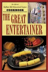 Book cover of The Great Entertainer Cookbook by Buffalo Bill Historical Center