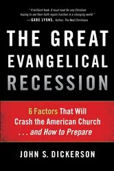 Book cover of The Great Evangelical Recession by John S. Dickerson