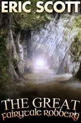 Book cover of The Great Fairytale Robbery by Eric Scott