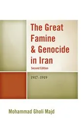 Book cover of The Great Famine & Genocide in Iran (2nd ed.) by Mohammad Gholi Majd