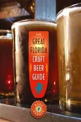 Book cover of The Great Florida Craft Beer Guide by Mark DeNote