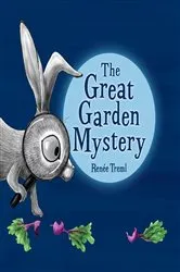 Book cover of The Great Garden Mystery by Renee Treml