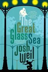 Book cover of The Great Glass Sea by Josh Weil