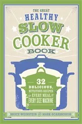 Book cover of The Great Healthy Slow Cooker Book by Bruce Weinstein