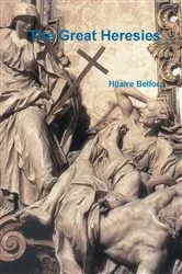 Book cover of The Great Heresies by Hilaire Belloc