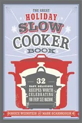 Book cover of The Great Holiday Slow Cooker Book by Bruce Weinstein