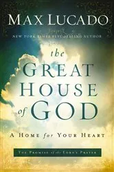 Book cover of The Great House of God by Max Lucado