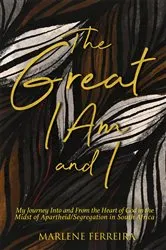 Book cover of The Great I AM and I by Marlene Ferreira