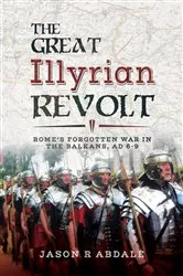 Book cover of The Great Illyrian Revolt by Jason R. Abdale
