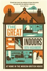 Book cover of The Great Indoors by Ben Highmore