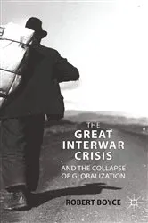 Book cover of The Great Interwar Crisis and the Collapse of Globalization by R. Boyce