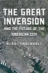 Book cover of The Great Inversion and the Future of the American City by Alan Ehrenhalt