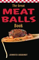 Book cover of The Great Meatballs Book by Jennifer Boudinot