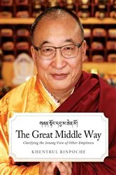 Book cover of The Great Middle Way by Shar Khentrul Rinpoche Jamphel Lodro