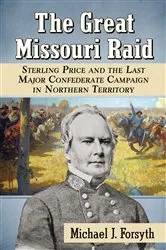 Book cover of The Great Missouri Raid by Michael J. Forsyth