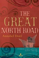 Book cover of The Great North Road by Annabel Dore