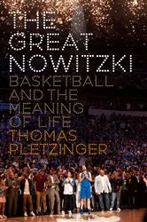 Book cover of The Great Nowitzki: Basketball and the Meaning of Life by Unknown
