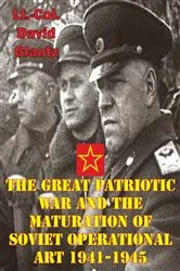Book cover of The Great Patriotic War And The Maturation Of Soviet Operational Art 1941-1945 by Unknown