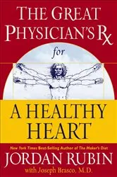Book cover of The Great Physician's Rx for a Healthy Heart by Jordan Rubin