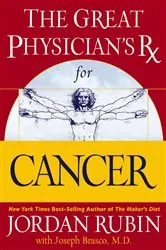 Book cover of The Great Physician's Rx for Cancer by Jordan Rubin