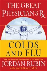 Book cover of The Great Physician's Rx for Colds and Flu by Jordan Rubin