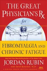 Book cover of The Great Physician's Rx for Fibromyalgia and Chronic Fatigue by Jordan Rubin