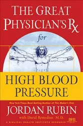 Book cover of The Great Physician's Rx for High Blood Pressure by Jordan Rubin